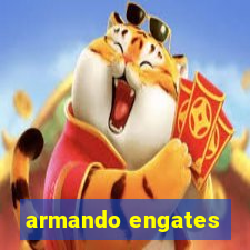 armando engates